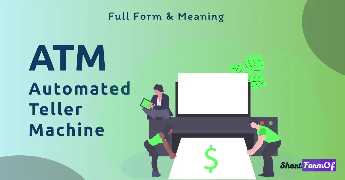 ATM - Automated Teller Machine
