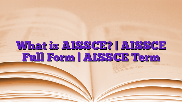 What is AISSCE? | AISSCE Full Form | AISSCE Term