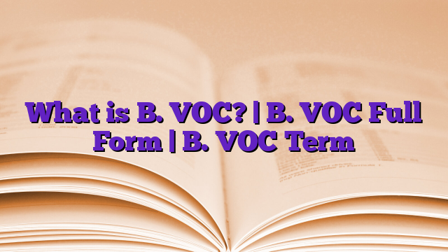 What is B. VOC? | B. VOC Full Form | B. VOC Term