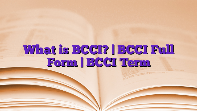 What is BCCI? | BCCI Full Form | BCCI Term