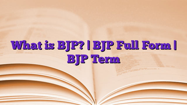 What is BJP? | BJP Full Form | BJP Term