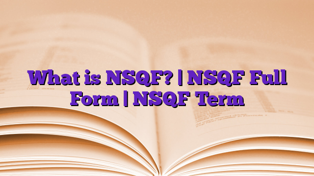 What is NSQF? | NSQF Full Form | NSQF Term